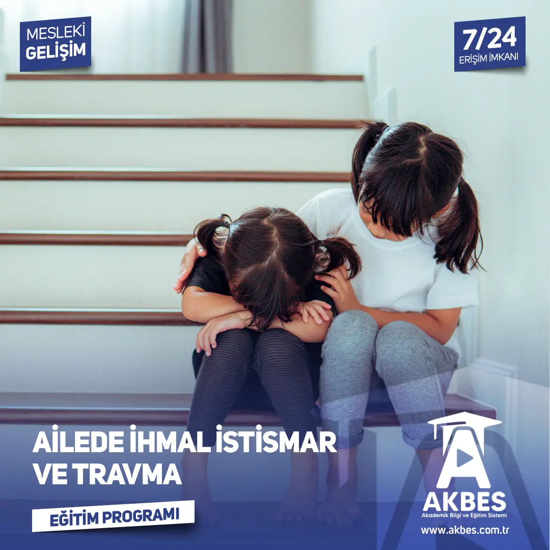 Ailede İhmal, İstismar ve Travma Eğitimi ile istismar türlerini tanıyın, güvenli bir aile ortamı oluşturmayı keşfedin!